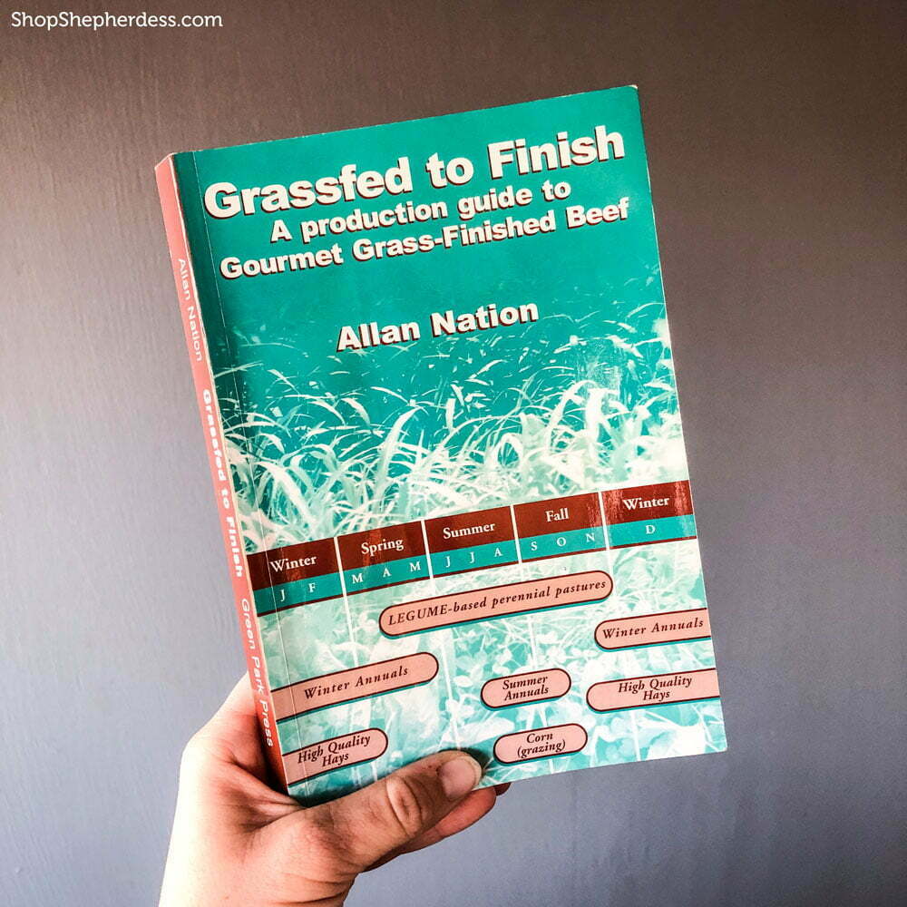 Grass Fed to Finish: a Production Guide to Gourmet Grass-Finished Beef by Allan Nation